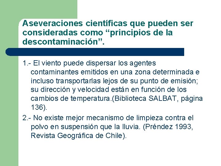 Aseveraciones científicas que pueden ser consideradas como “principios de la descontaminación”. 1. - El