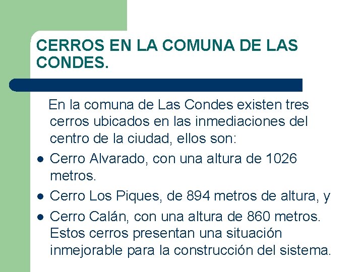 CERROS EN LA COMUNA DE LAS CONDES. En la comuna de Las Condes existen