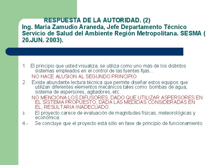 RESPUESTA DE LA AUTORIDAD. (2) Ing. María Zamudio Araneda, Jefe Departamento Técnico Servicio de