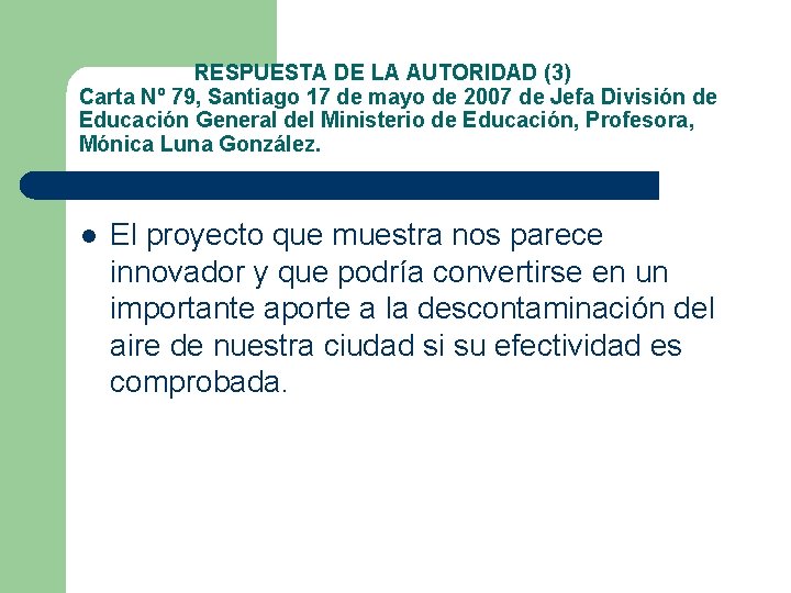 RESPUESTA DE LA AUTORIDAD (3) Carta Nº 79, Santiago 17 de mayo de 2007