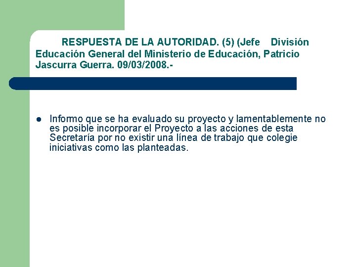 RESPUESTA DE LA AUTORIDAD. (5) (Jefe División Educación General del Ministerio de Educación, Patricio
