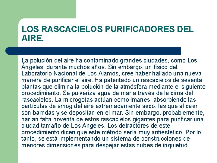 LOS RASCACIELOS PURIFICADORES DEL AIRE. La polución del aire ha contaminado grandes ciudades, como