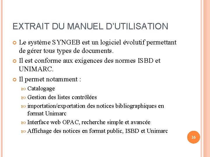 EXTRAIT DU MANUEL D’UTILISATION Le système SYNGEB est un logiciel évolutif permettant de gérer