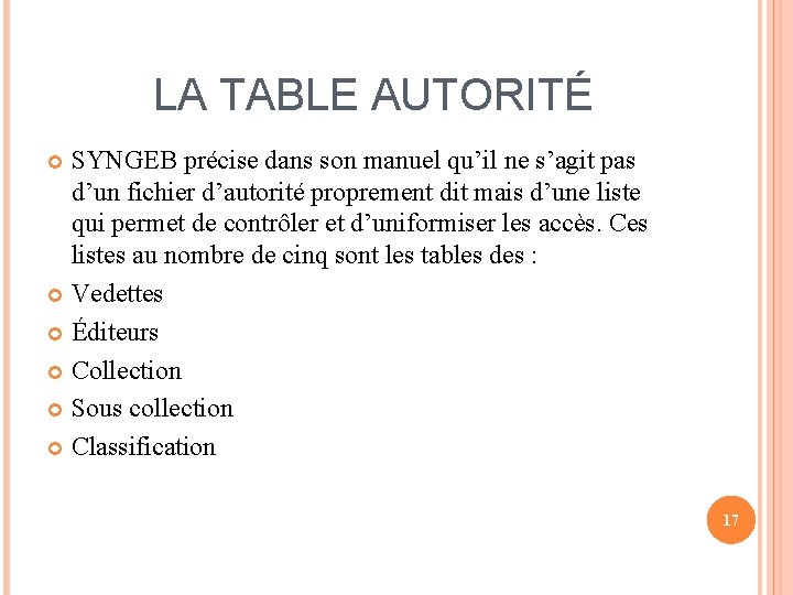 LA TABLE AUTORITÉ SYNGEB précise dans son manuel qu’il ne s’agit pas d’un fichier