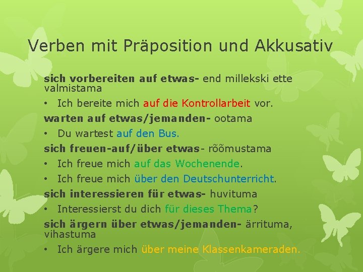 Verben mit Präposition und Akkusativ sich vorbereiten auf etwas- end millekski ette valmistama •