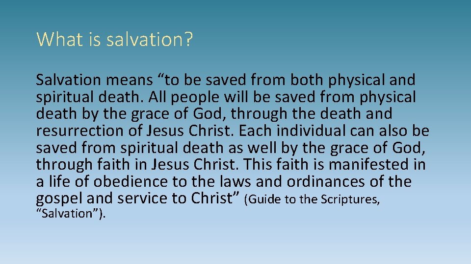What is salvation? Salvation means “to be saved from both physical and spiritual death.