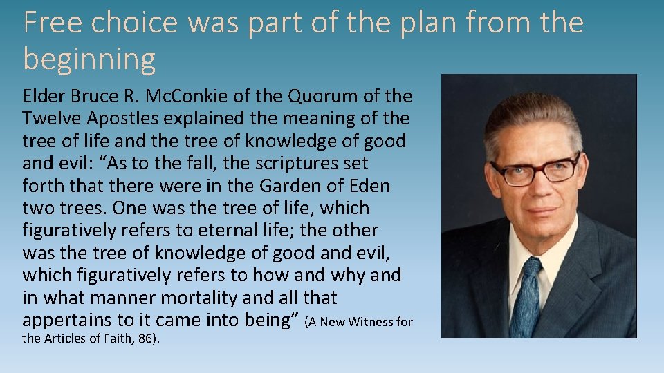 Free choice was part of the plan from the beginning Elder Bruce R. Mc.