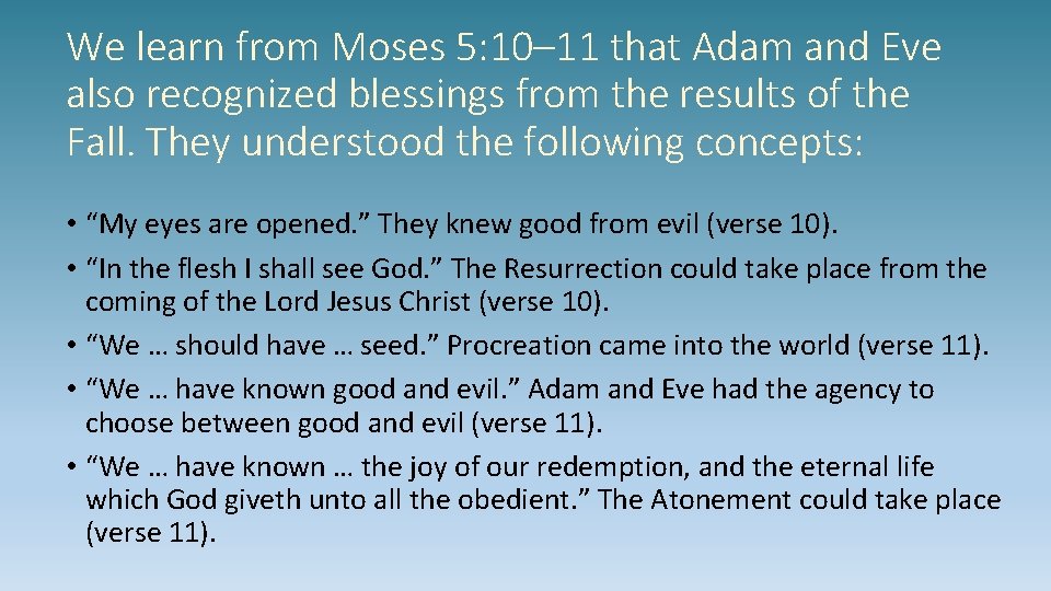 We learn from Moses 5: 10– 11 that Adam and Eve also recognized blessings