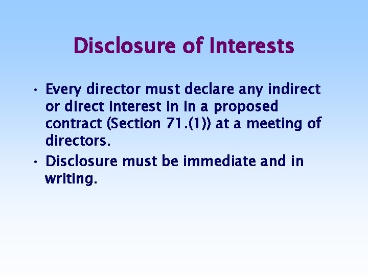 Disclosure of Interests • Every director must declare any indirect or direct interest in