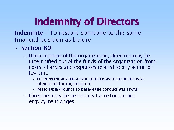 Indemnity of Directors Indemnity - To restore someone to the same financial position as