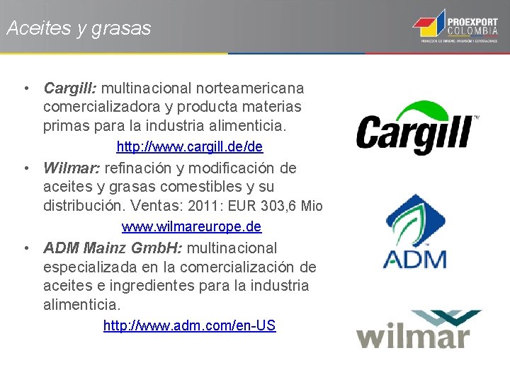 Aceites y grasas • Cargill: multinacional norteamericana comercializadora y producta materias primas para la