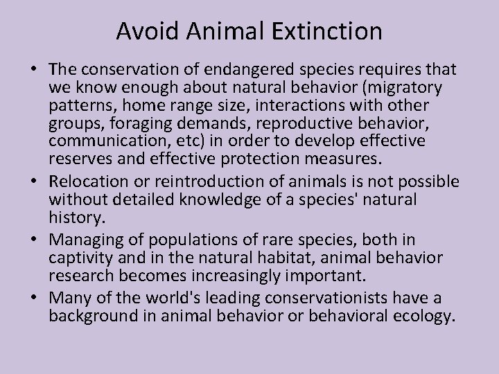 Avoid Animal Extinction • The conservation of endangered species requires that we know enough