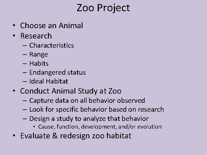 Zoo Project • Choose an Animal • Research – Characteristics – Range – Habits
