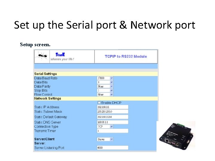 Set up the Serial port & Network port Setup screen. 