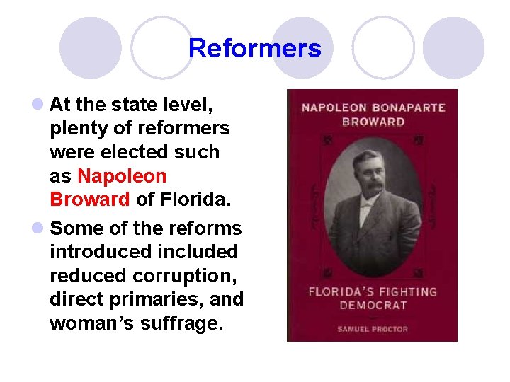 Reformers l At the state level, plenty of reformers were elected such as Napoleon