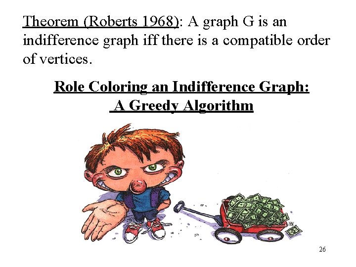 Theorem (Roberts 1968): A graph G is an indifference graph iff there is a