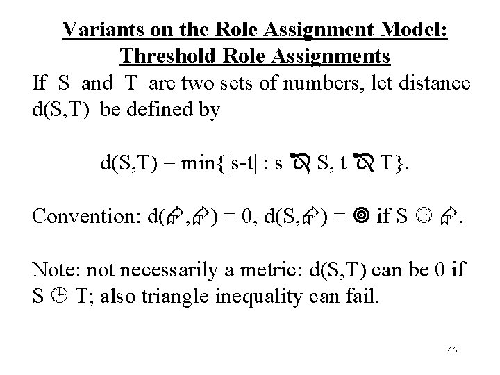 Variants on the Role Assignment Model: Threshold Role Assignments If S and T are