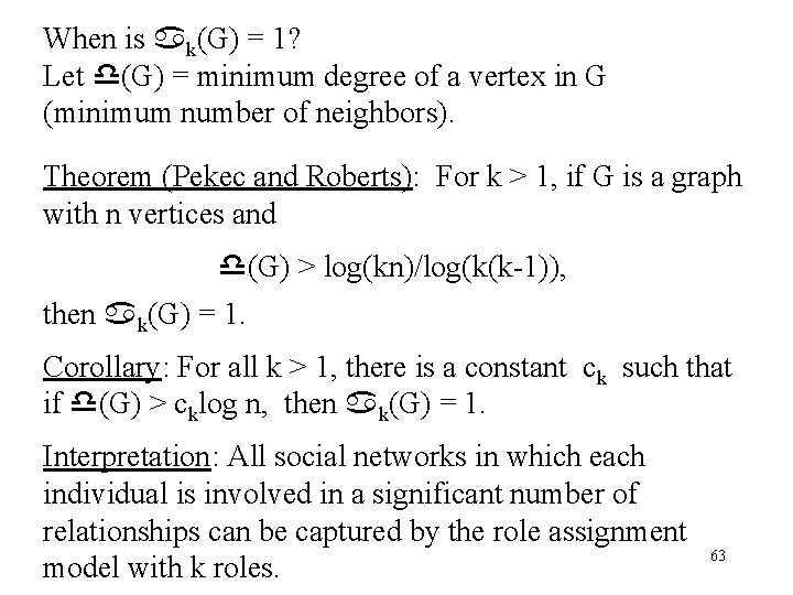 When is k(G) = 1? Let (G) = minimum degree of a vertex in