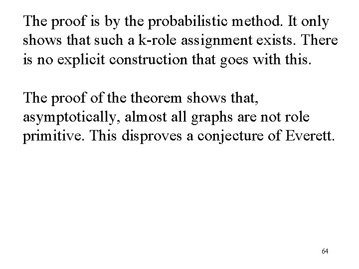The proof is by the probabilistic method. It only shows that such a k-role
