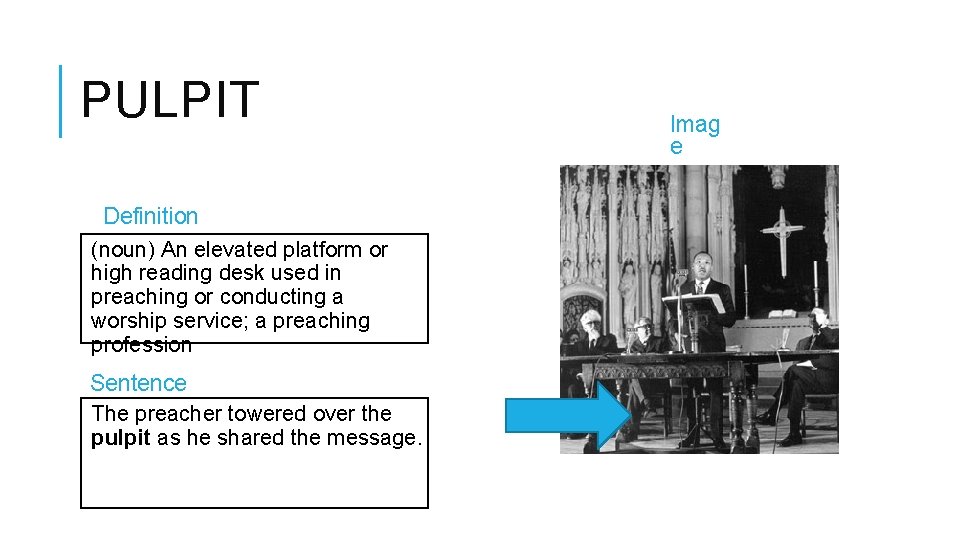 PULPIT Definition (noun) An elevated platform or high reading desk used in preaching or