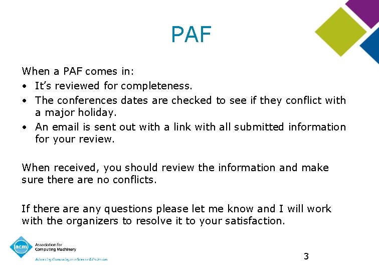 PAF When a PAF comes in: • It’s reviewed for completeness. • The conferences