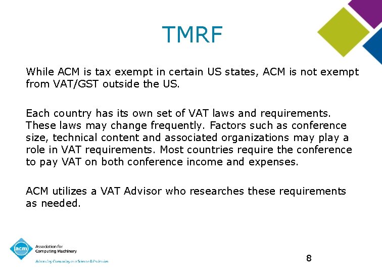 TMRF While ACM is tax exempt in certain US states, ACM is not exempt