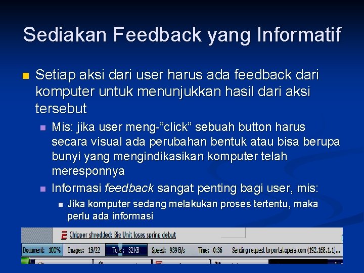 Sediakan Feedback yang Informatif n Setiap aksi dari user harus ada feedback dari komputer