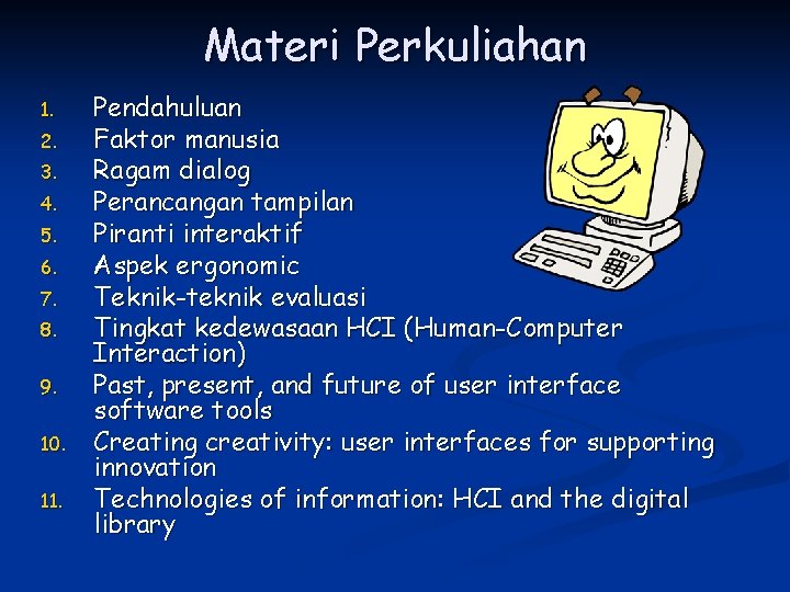 Materi Perkuliahan 1. 2. 3. 4. 5. 6. 7. 8. 9. 10. 11. Pendahuluan