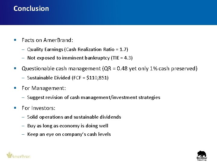Conclusion § Facts on Amer. Brand: – Quality Earnings (Cash Realization Ratio = 1.