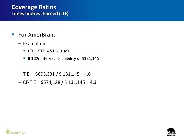 Coverage Ratios Times Interest Earned (TIE) § For Amer. Bran: – Estimation: § LTL