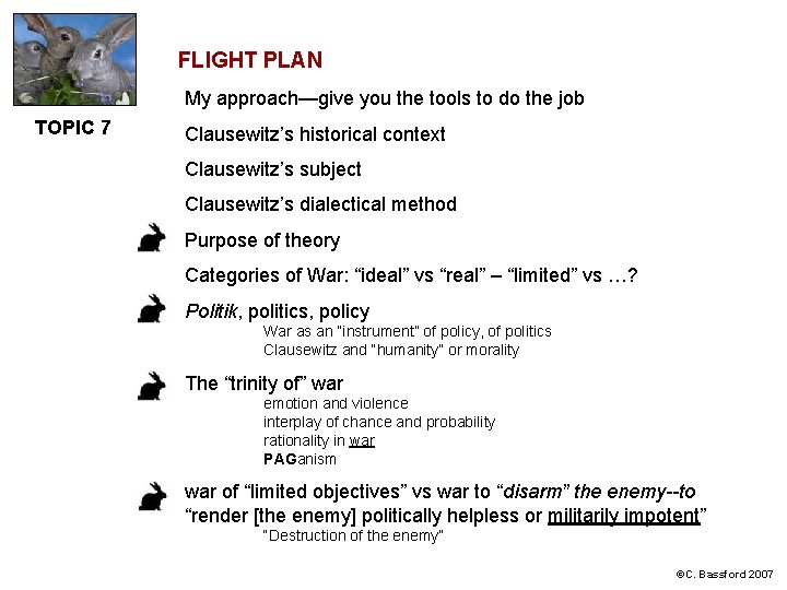 FLIGHT PLAN My approach—give you the tools to do the job TOPIC 7 Clausewitz’s