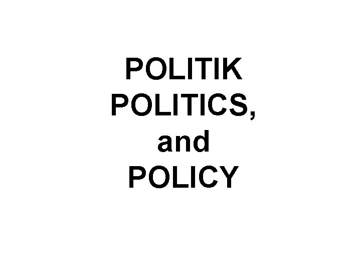 POLITIK POLITICS, and POLICY 