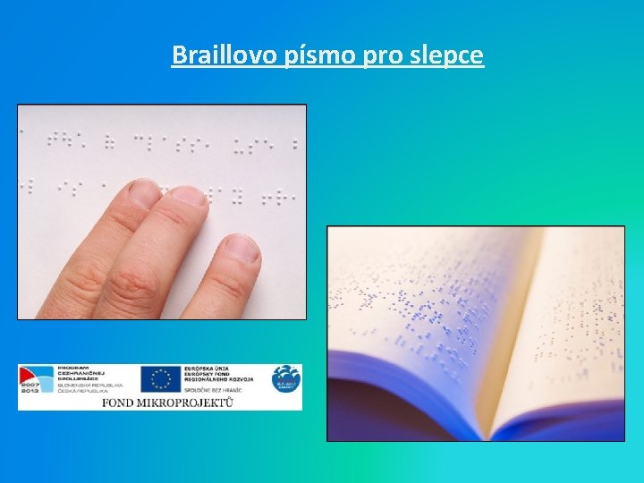 Braillovo písmo pro slepce 