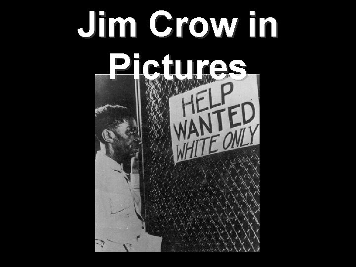 Jim Crow in Pictures 