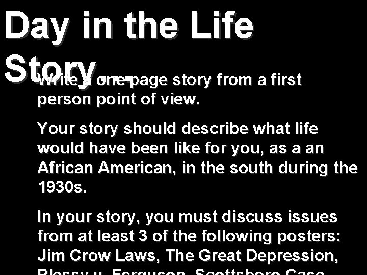 Day in the Life Story… Write a one page story from a first person