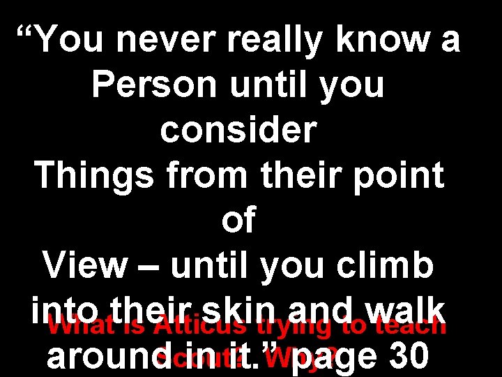 “You never really know a Person until you consider Things from their point of