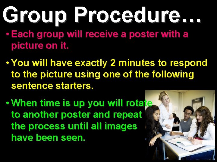 Group Procedure… • Each group will receive a poster with a picture on it.