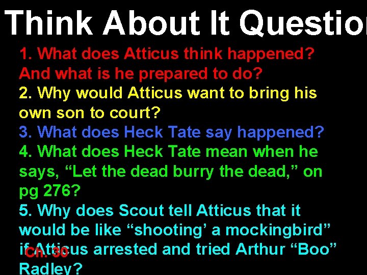 Think About It Question 1. What does Atticus think happened? And what is he