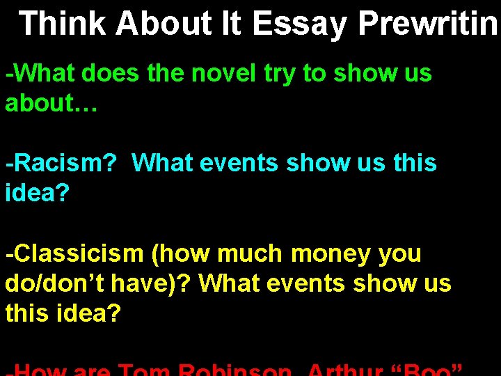 Think About It Essay Prewriting -What does the novel try to show us about…