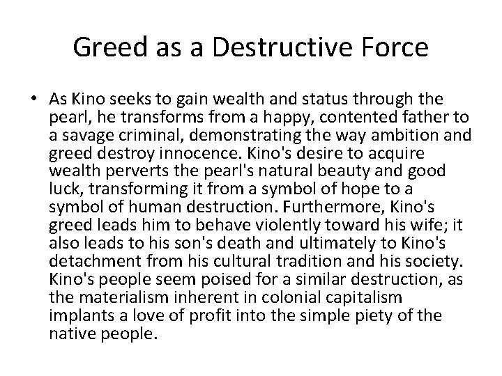 Greed as a Destructive Force • As Kino seeks to gain wealth and status