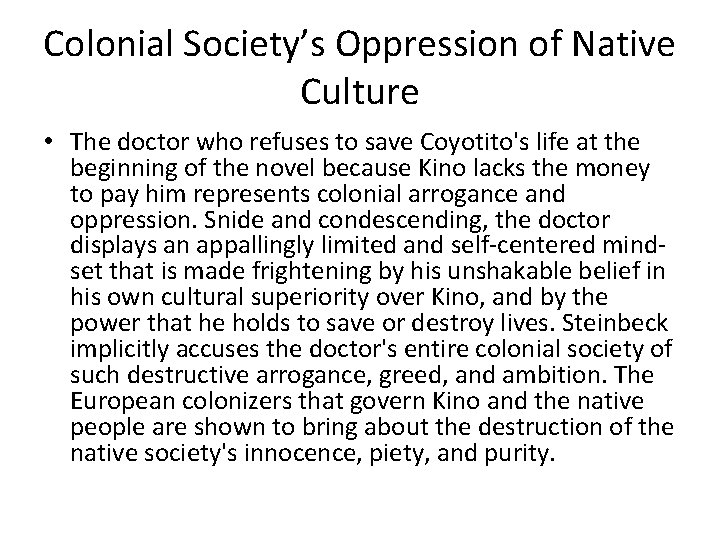 Colonial Society’s Oppression of Native Culture • The doctor who refuses to save Coyotito's