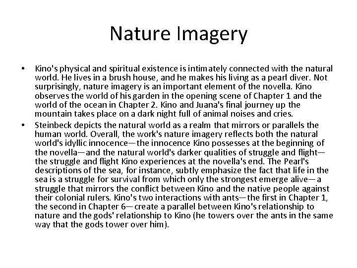 Nature Imagery • • Kino's physical and spiritual existence is intimately connected with the