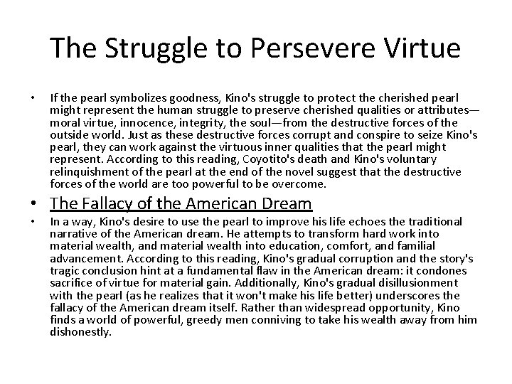 The Struggle to Persevere Virtue • If the pearl symbolizes goodness, Kino's struggle to