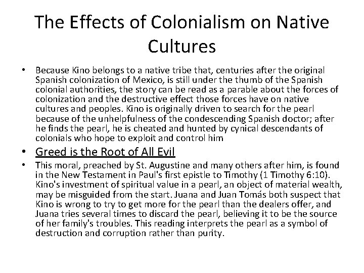 The Effects of Colonialism on Native Cultures • Because Kino belongs to a native