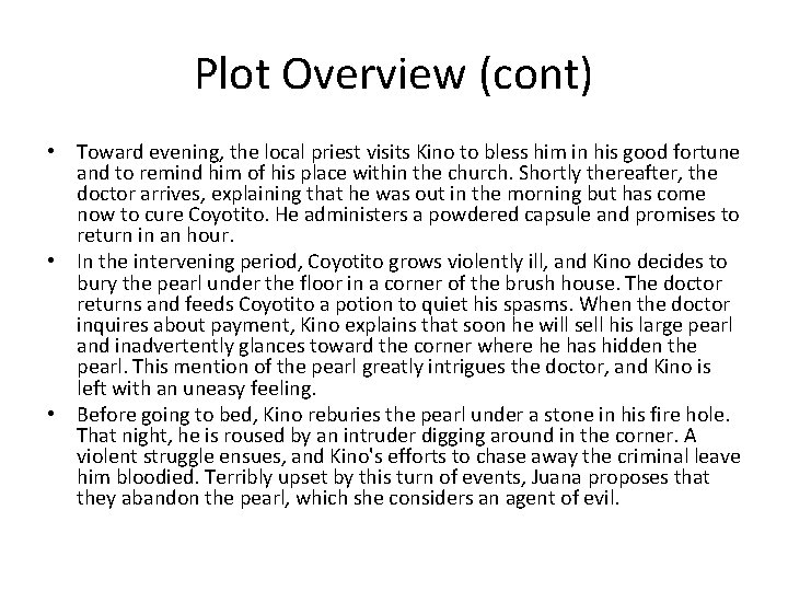 Plot Overview (cont) • Toward evening, the local priest visits Kino to bless him