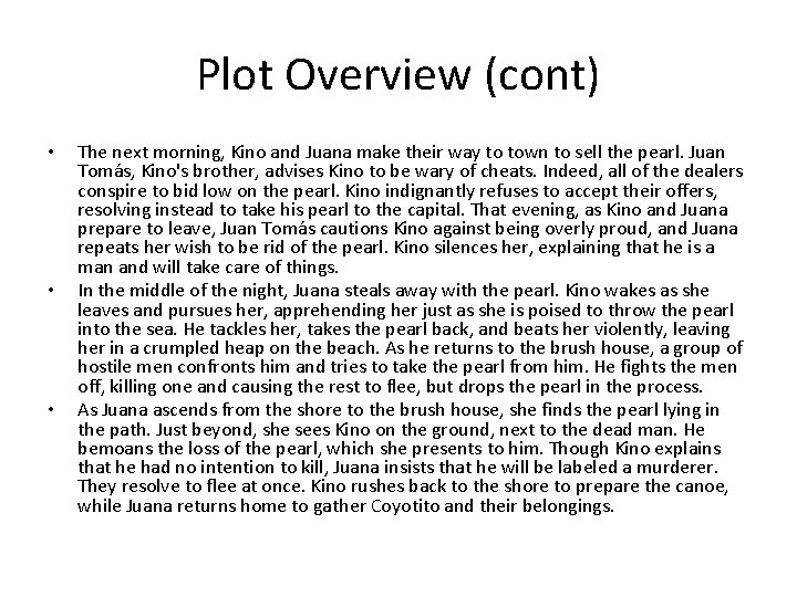 Plot Overview (cont) • • • The next morning, Kino and Juana make their