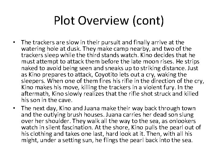 Plot Overview (cont) • The trackers are slow in their pursuit and finally arrive