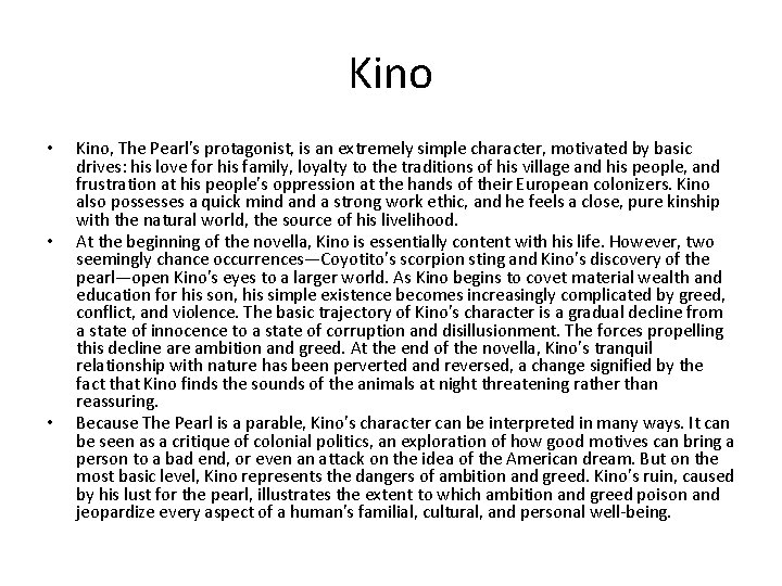 Kino • • • Kino, The Pearl's protagonist, is an extremely simple character, motivated