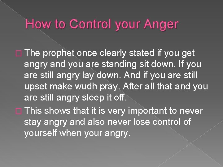 How to Control your Anger � The prophet once clearly stated if you get