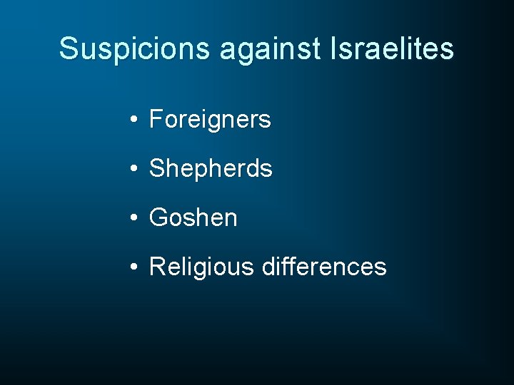 Suspicions against Israelites • Foreigners • Shepherds • Goshen • Religious differences 